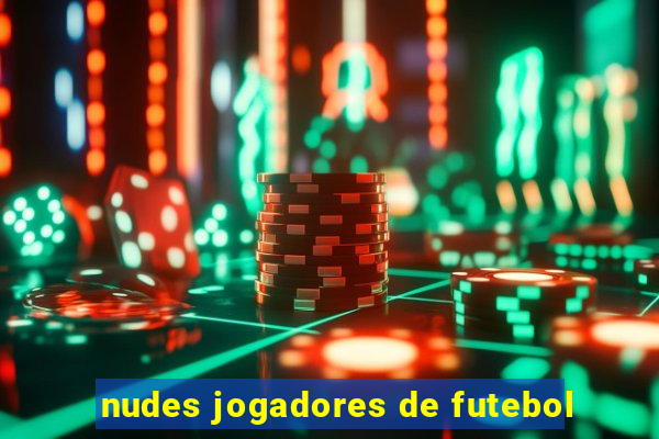 nudes jogadores de futebol